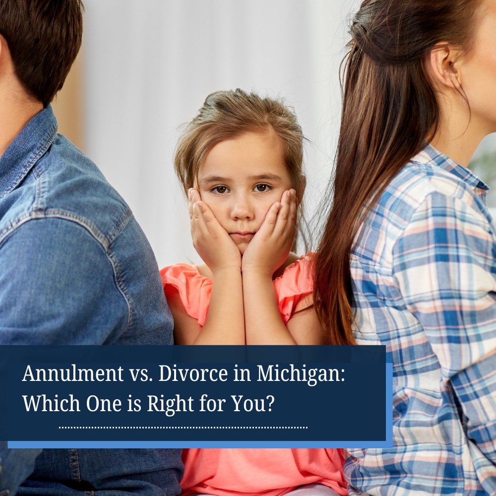 Annulment vs. Divorce in Michigan: Which One is Right for You?