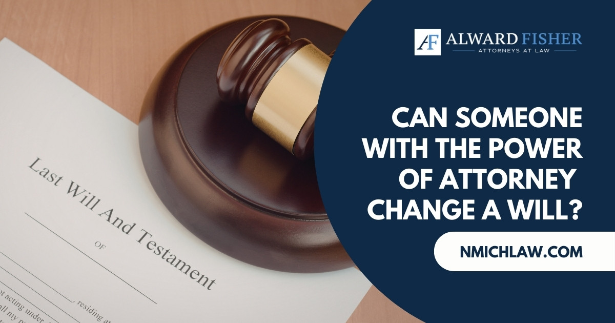 Can Someone with the Power of Attorney Change a Will